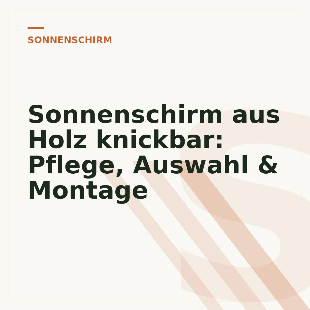 Sonnenschirm aus Holz knickbar: Pflege, Auswahl & Montage