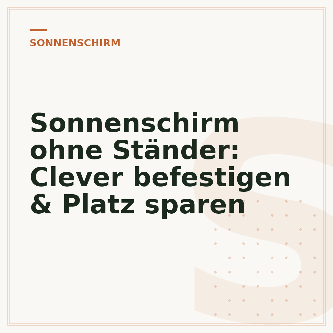 Sonnenschirm ohne Ständer: Clever befestigen & Platz sparen