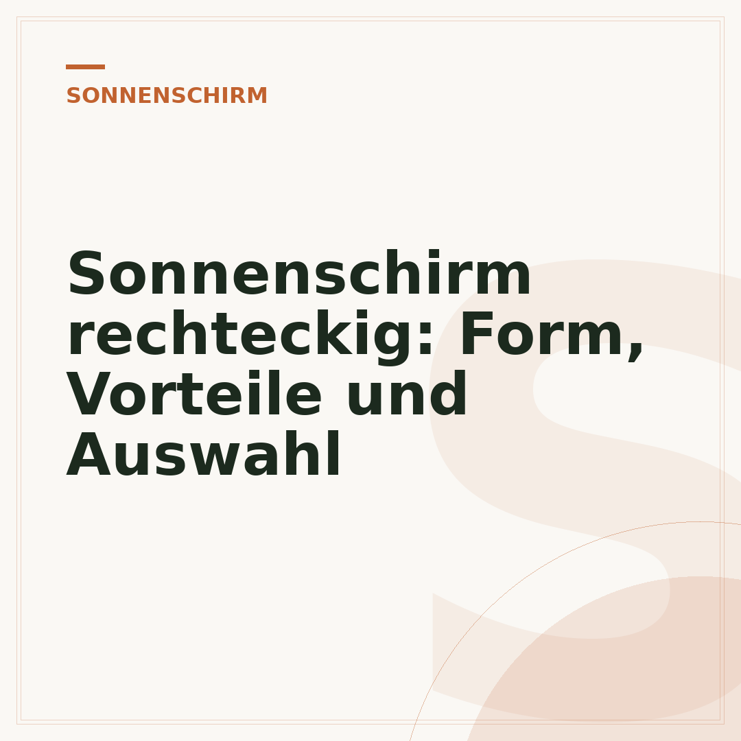 Sonnenschirm rechteckig: Form, Vorteile und Auswahl