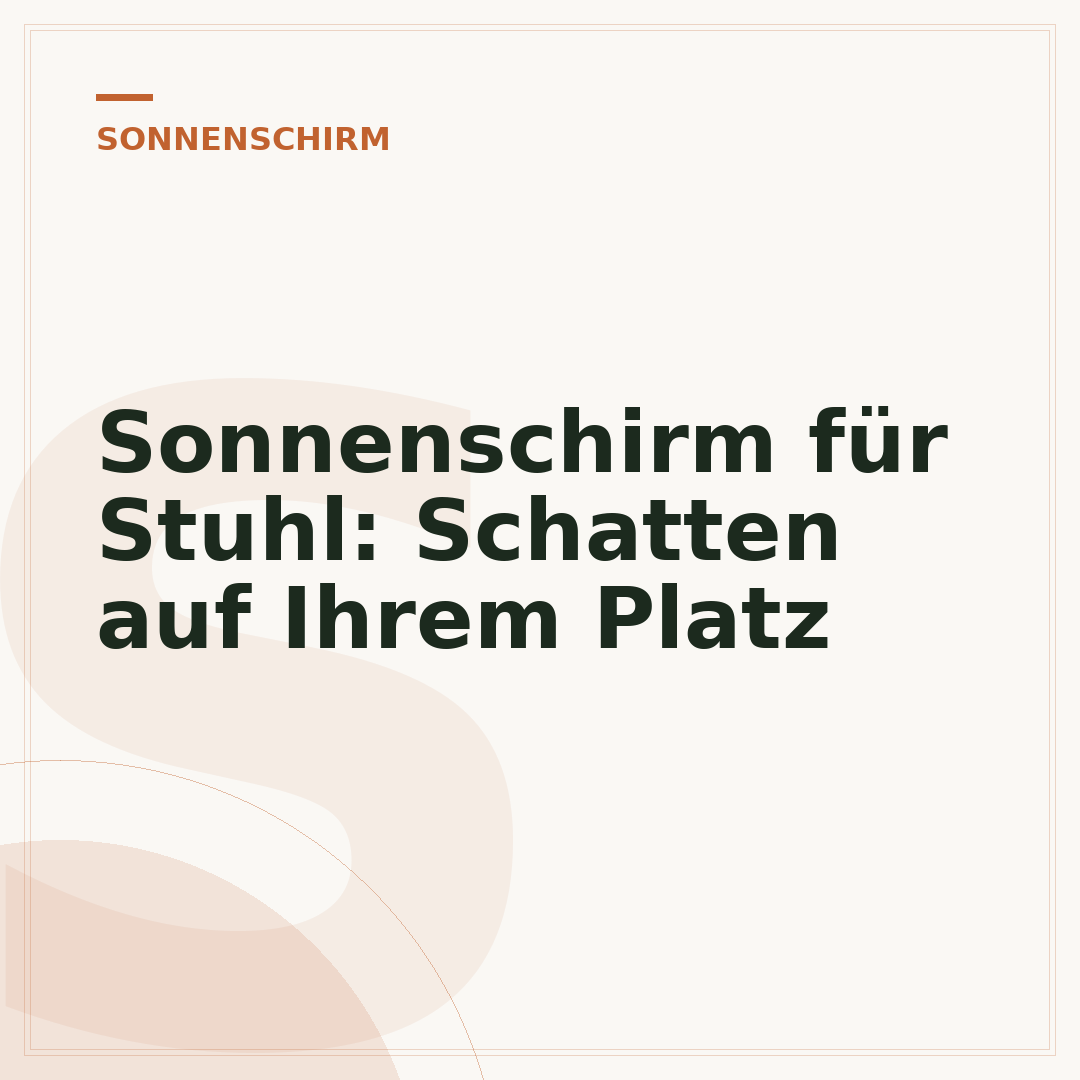 Sonnenschirm für Stuhl: Schatten auf Ihrem Platz