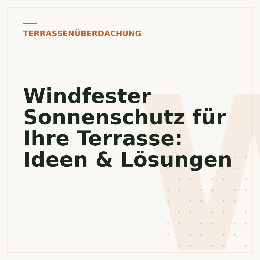 Windfester Sonnenschutz für Ihre Terrasse: Ideen & Lösungen