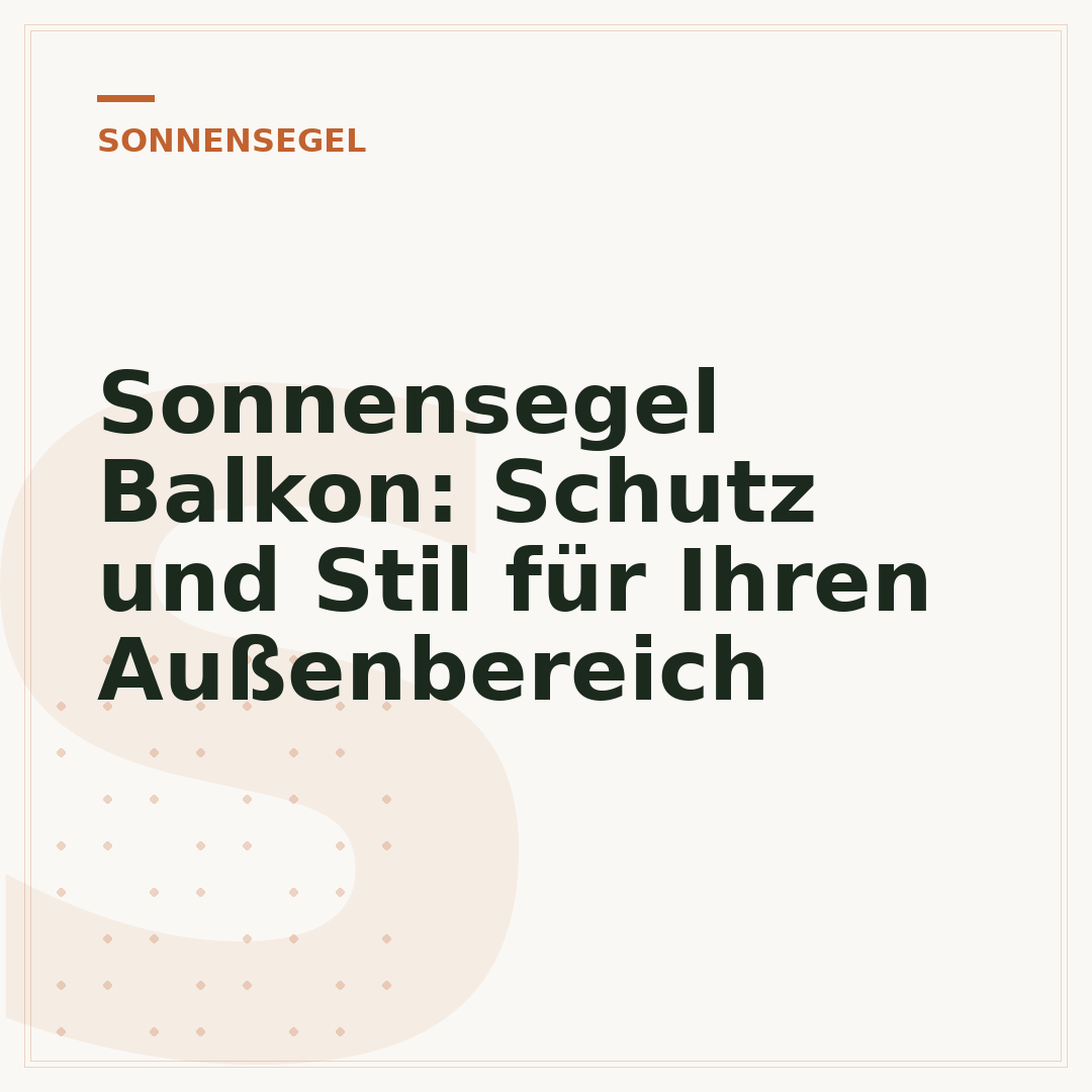 Sonnensegel Balkon: Schutz und Stil für Ihren Außenbereich