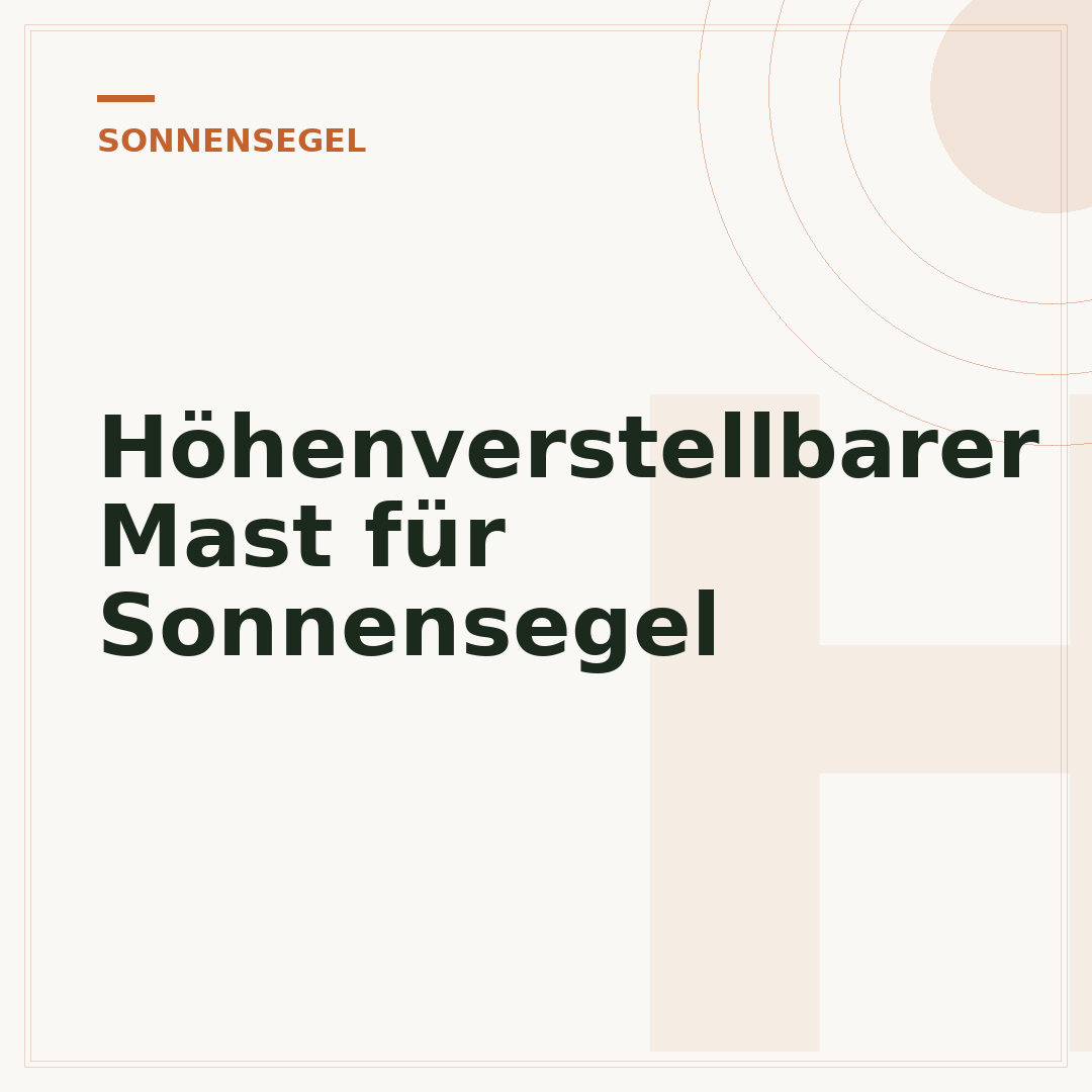 Höhenverstellbarer Mast für Sonnensegel