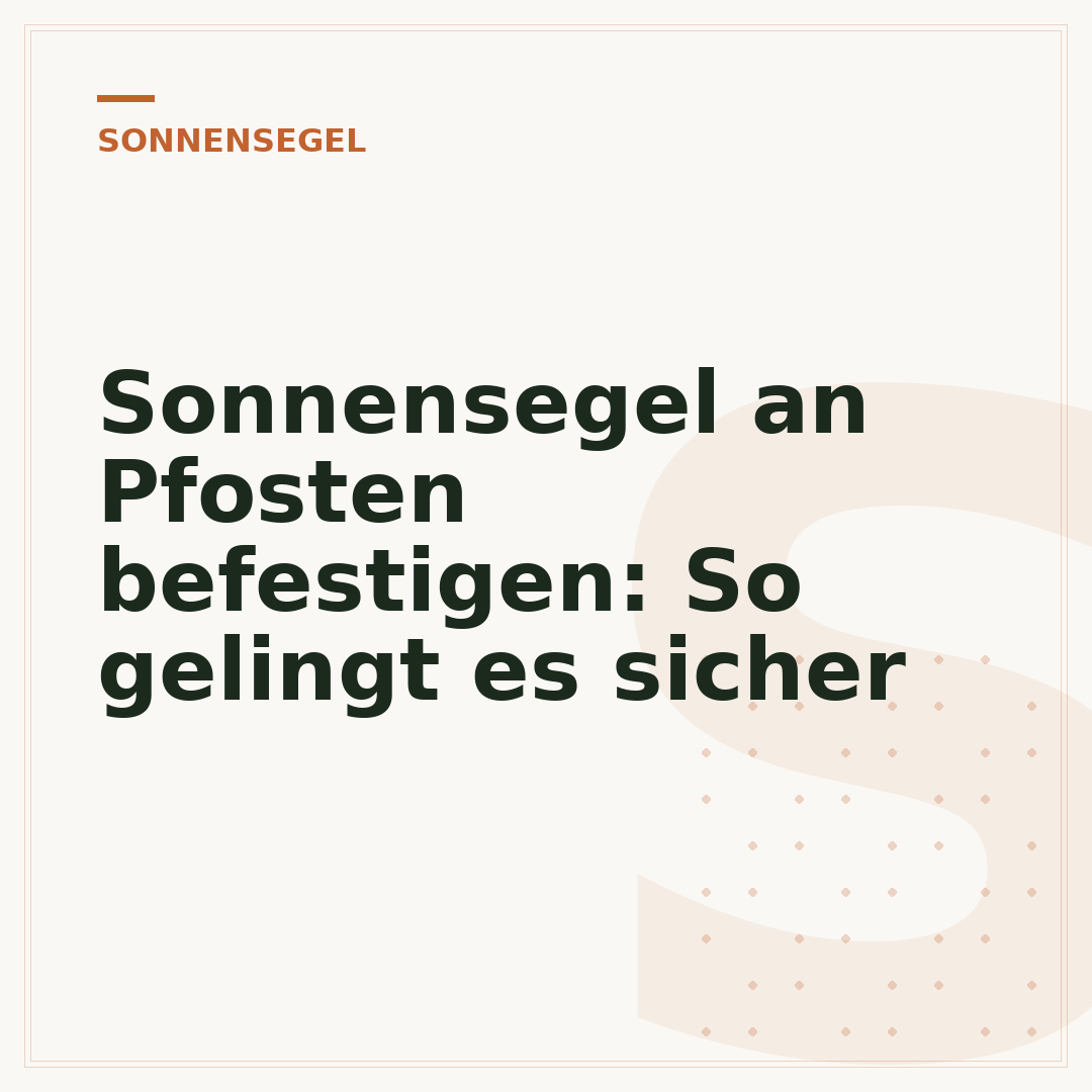 Sonnensegel an Pfosten befestigen: So gelingt es sicher