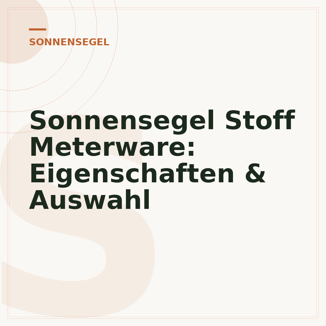 Sonnensegel Stoff Meterware: Eigenschaften & Auswahl