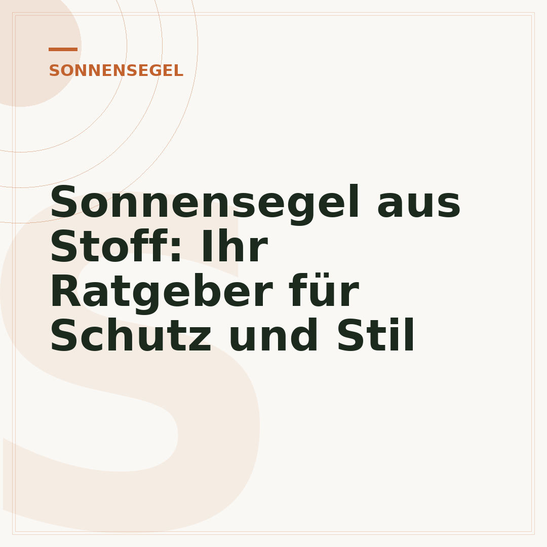 Sonnensegel aus Stoff: Ihr Ratgeber für Schutz und Stil