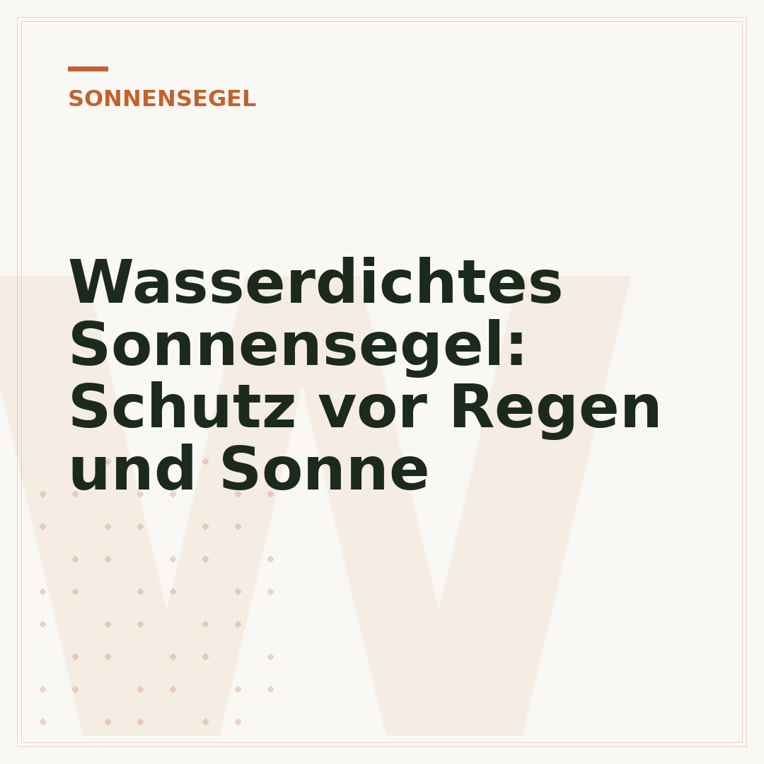 Wasserdichtes Sonnensegel: Schutz vor Regen und Sonne