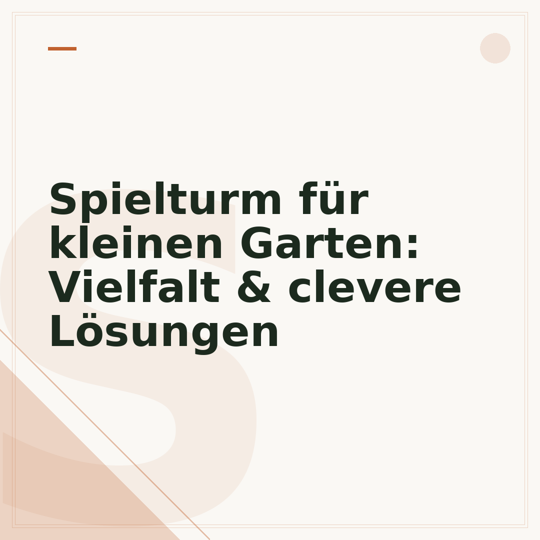 Spielturm für kleinen Garten: Vielfalt & clevere Lösungen