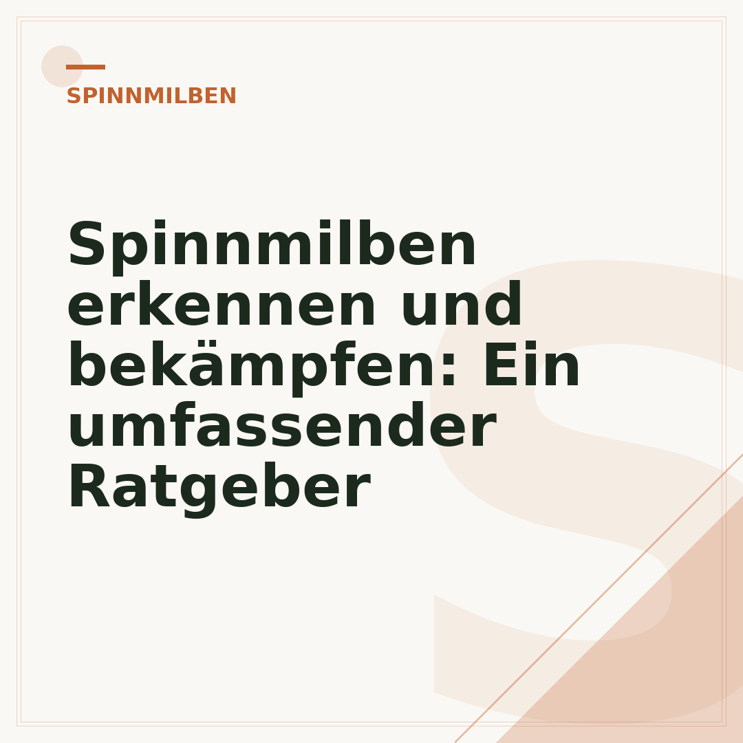 Spinnmilben erkennen und bekämpfen: Ein umfassender Ratgeber
