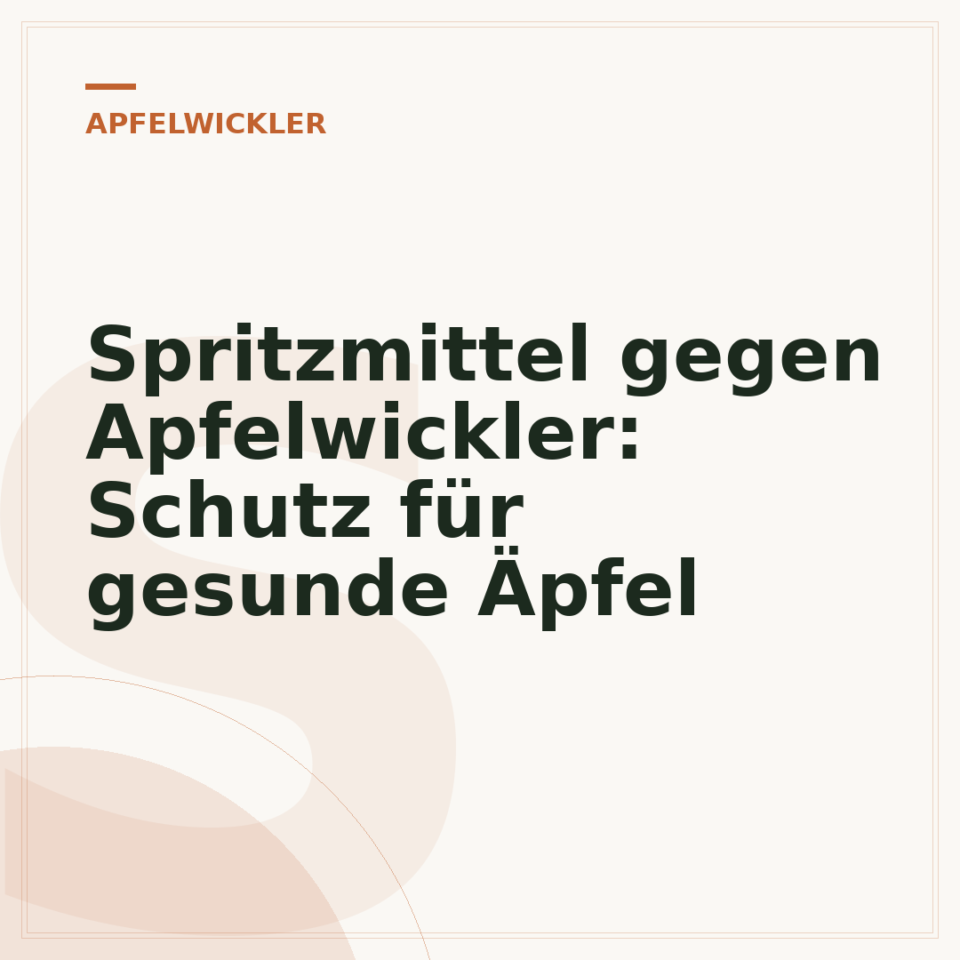 Spritzmittel gegen Apfelwickler: Schutz für gesunde Äpfel