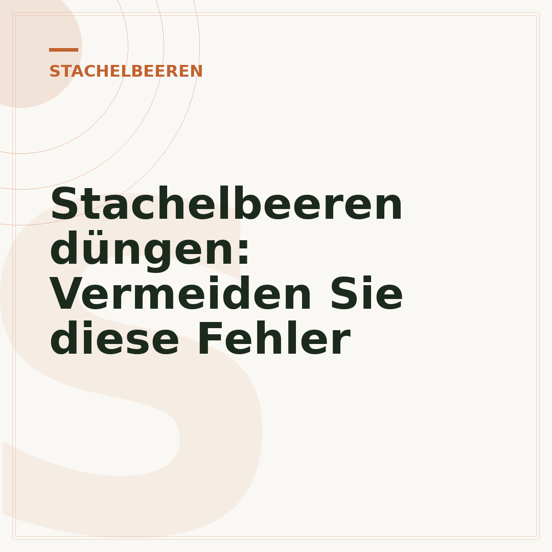 Stachelbeeren düngen: Vermeiden Sie diese Fehler
