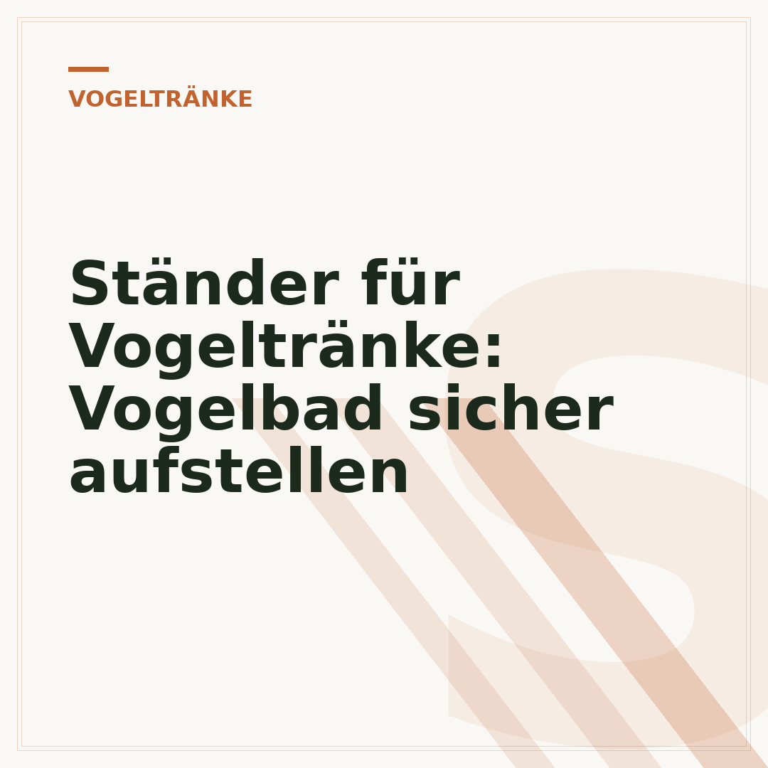 Ständer für Vogeltränke: Vogelbad sicher aufstellen
