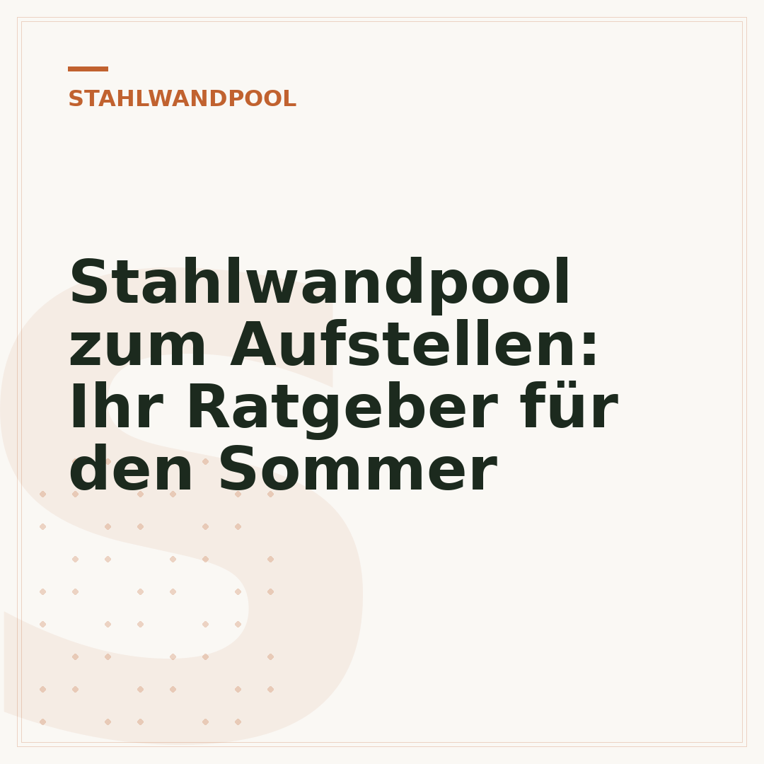 Stahlwandpool zum Aufstellen: Ihr Ratgeber für den Sommer