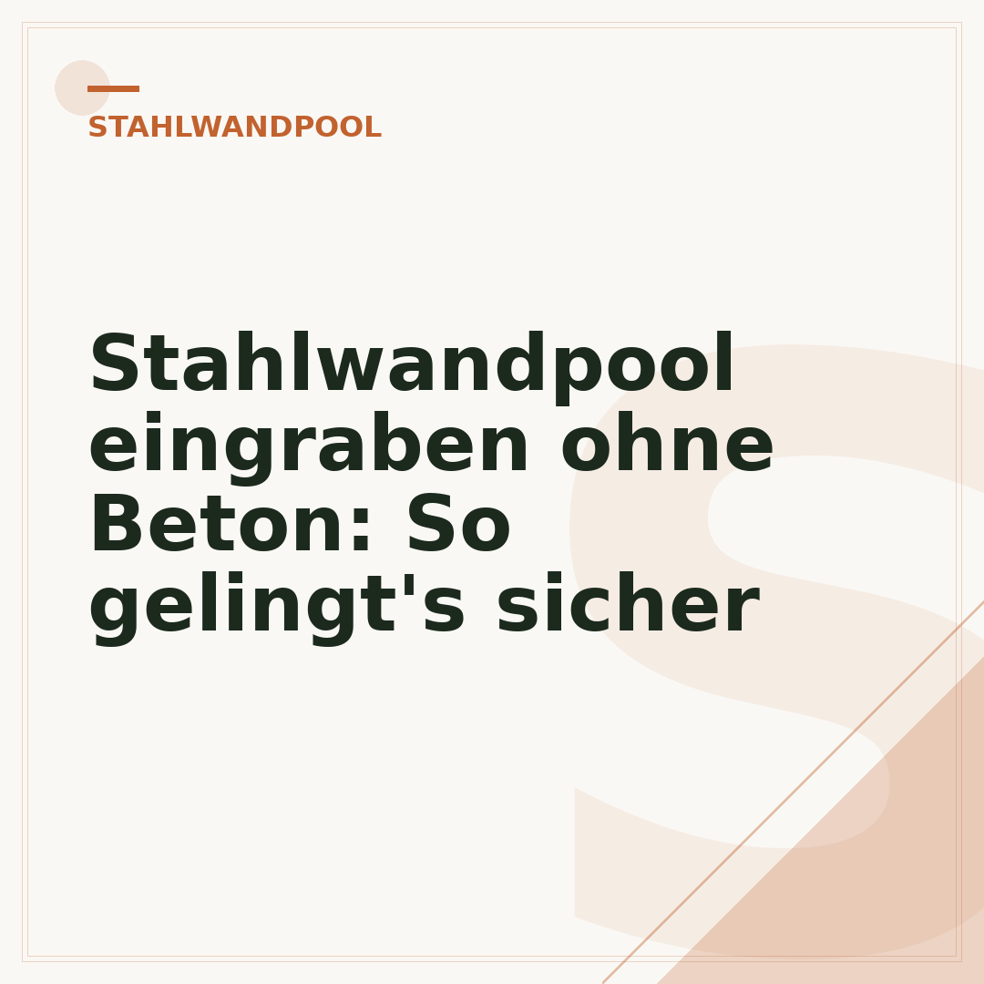 Stahlwandpool eingraben ohne Beton: So gelingt's sicher