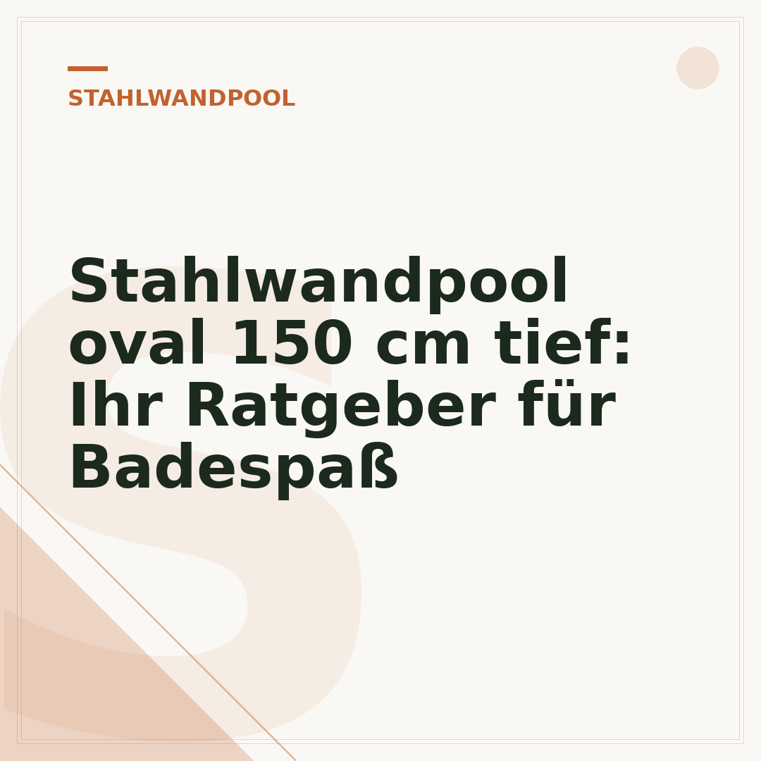 Stahlwandpool oval 150 cm tief: Ihr Ratgeber für Badespaß