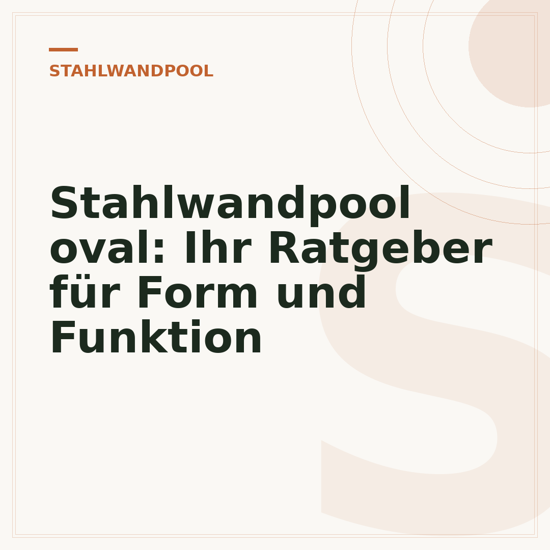 Stahlwandpool oval: Ihr Ratgeber für Form und Funktion