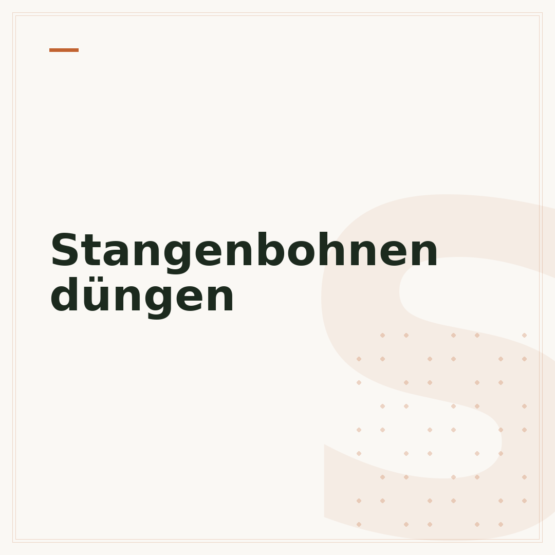 Stangenbohnen düngen