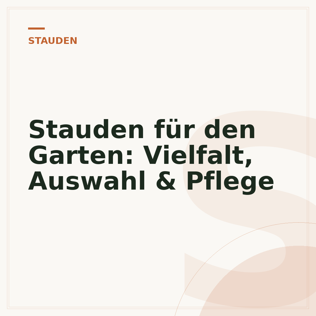 Stauden für den Garten: Vielfalt, Auswahl & Pflege