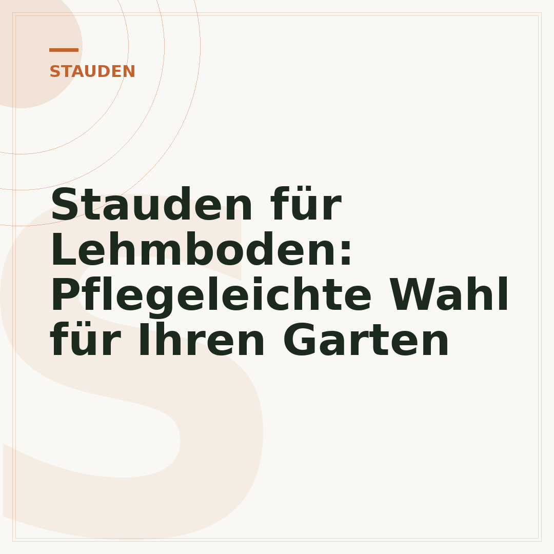 Stauden für Lehmboden: Pflegeleichte Wahl für Ihren Garten