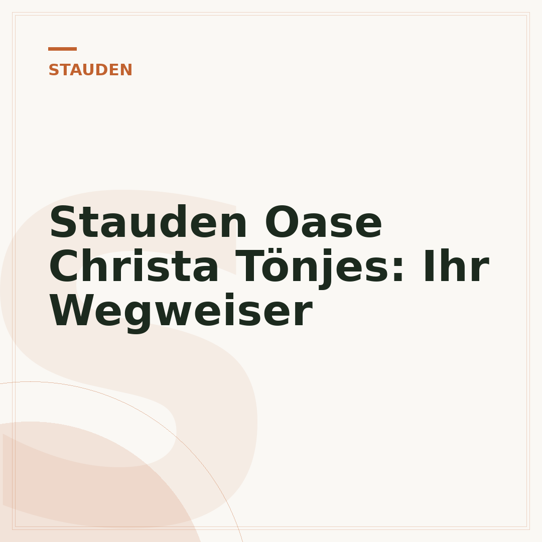 Stauden Oase Christa Tönjes: Ihr Wegweiser