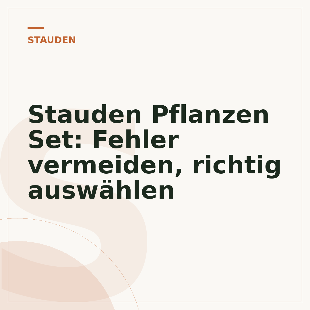 Stauden Pflanzen Set: Fehler vermeiden, richtig auswählen