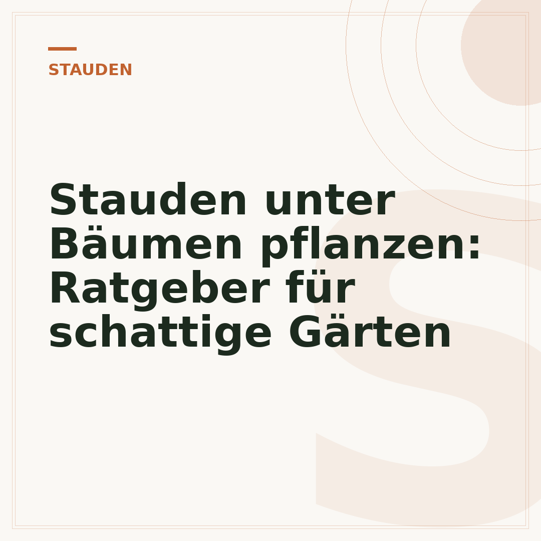 Stauden unter Bäumen pflanzen: Ratgeber für schattige Gärten