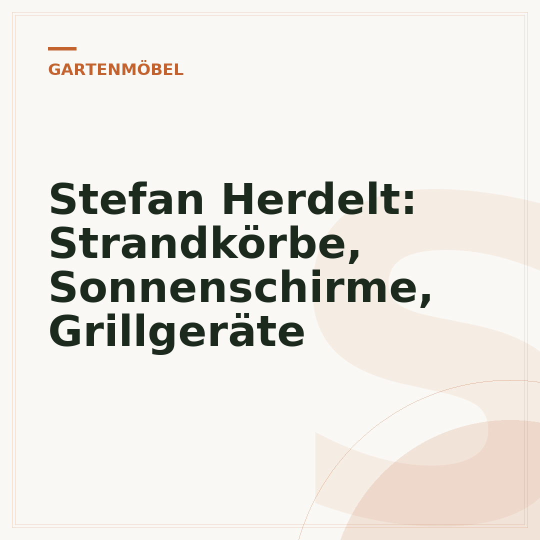 Stefan Herdelt: Strandkörbe, Sonnenschirme, Grillgeräte