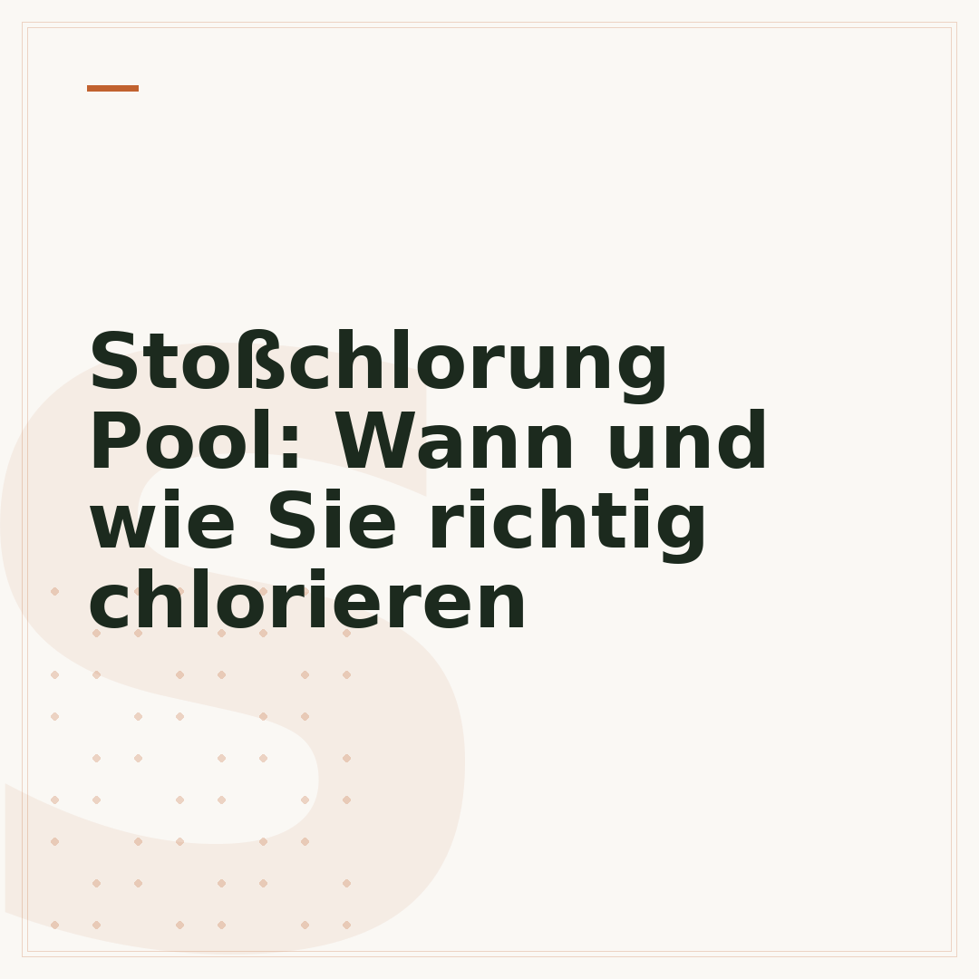 Stoßchlorung Pool: Wann und wie Sie richtig chlorieren