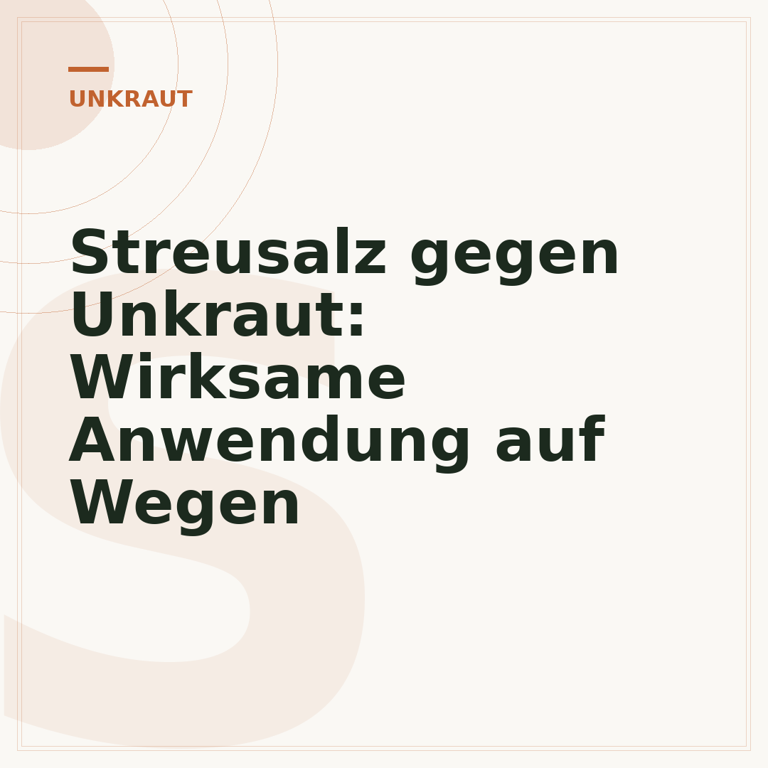 Streusalz gegen Unkraut: Wirksame Anwendung auf Wegen