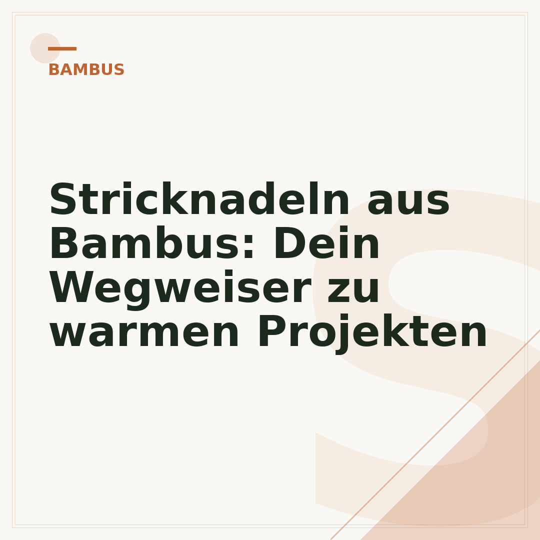Stricknadeln aus Bambus: Dein Wegweiser zu warmen Projekten
