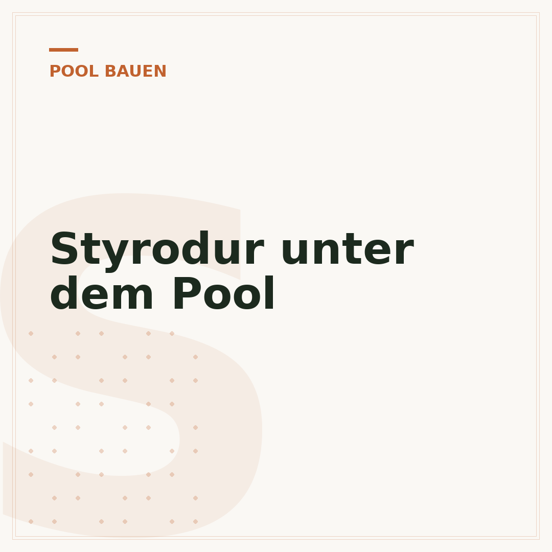 Styrodur unter dem Pool