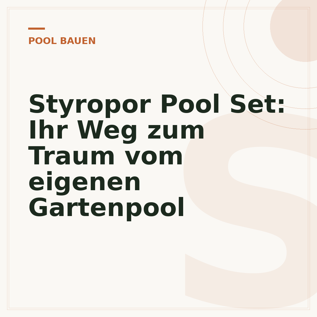Styropor Pool Set: Ihr Weg zum Traum vom eigenen Gartenpool