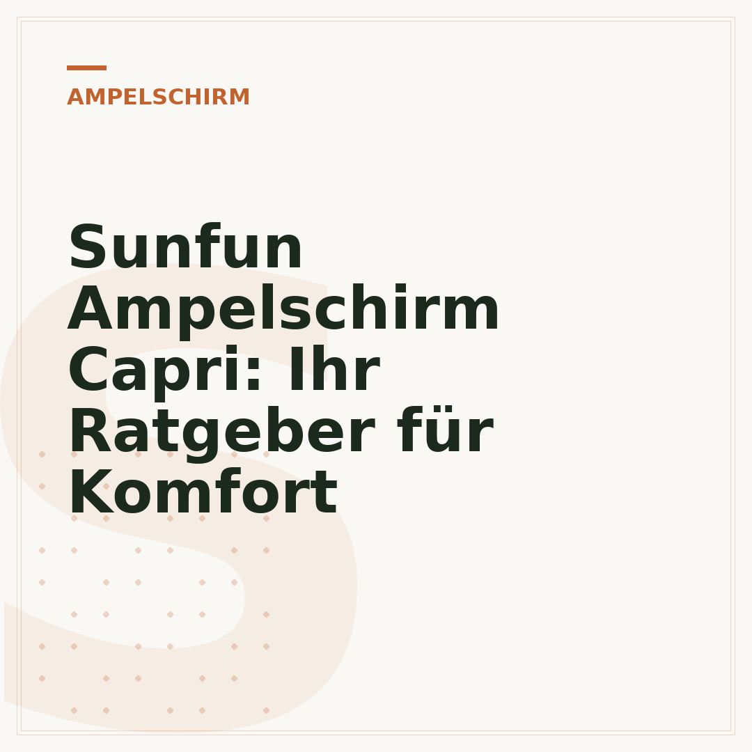 Sunfun Ampelschirm Capri: Ihr Ratgeber für Komfort