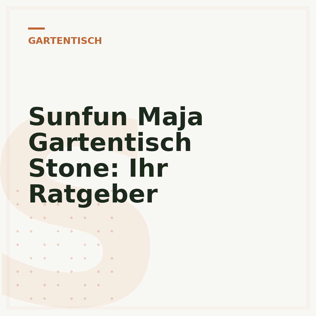 Sunfun Maja Gartentisch Stone: Ihr Ratgeber