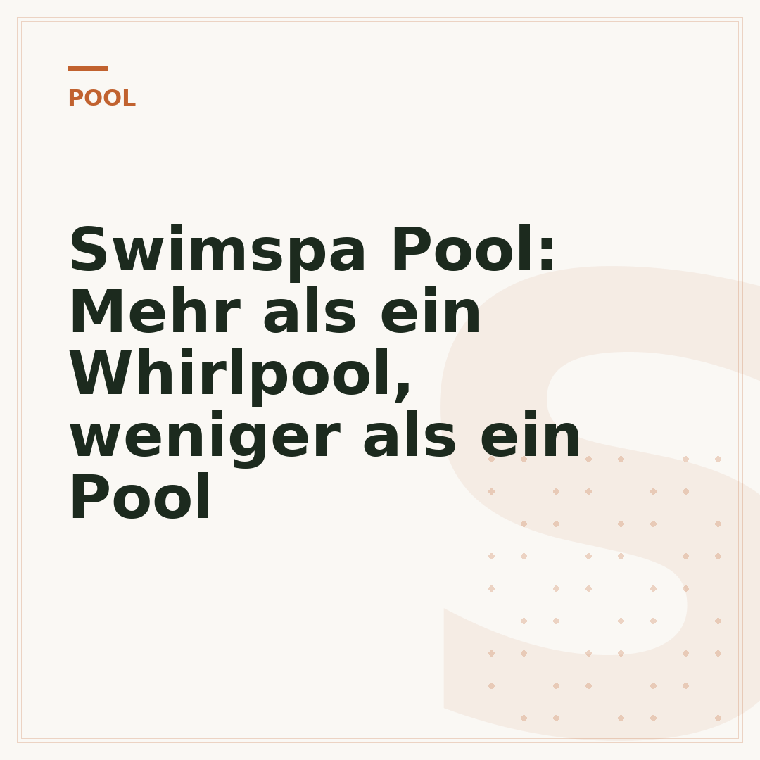 Swimspa Pool: Mehr als ein Whirlpool, weniger als ein Pool