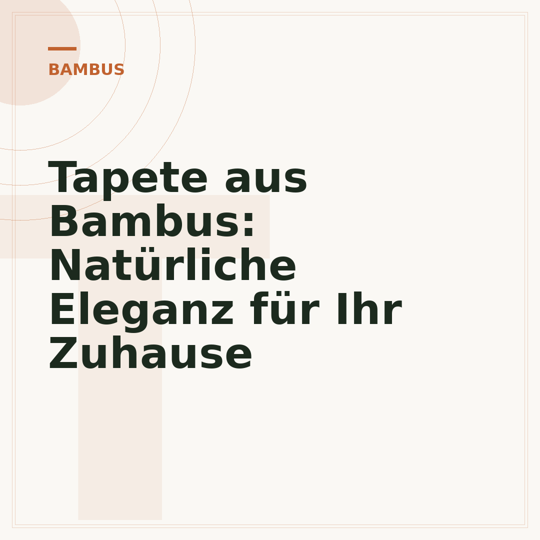 Tapete aus Bambus: Natürliche Eleganz für Ihr Zuhause