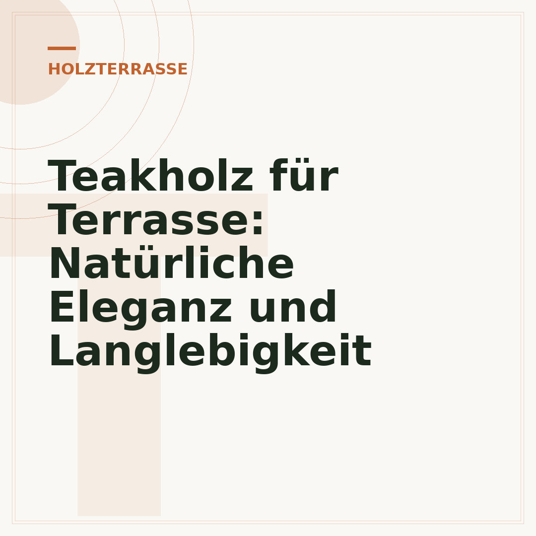Teakholz für Terrasse: Natürliche Eleganz und Langlebigkeit