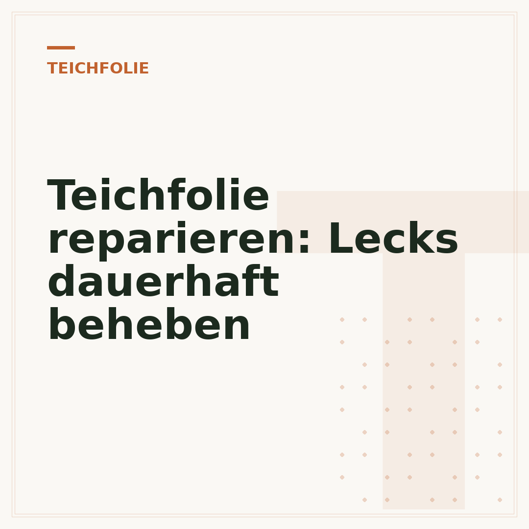 Teichfolie reparieren: Lecks dauerhaft beheben
