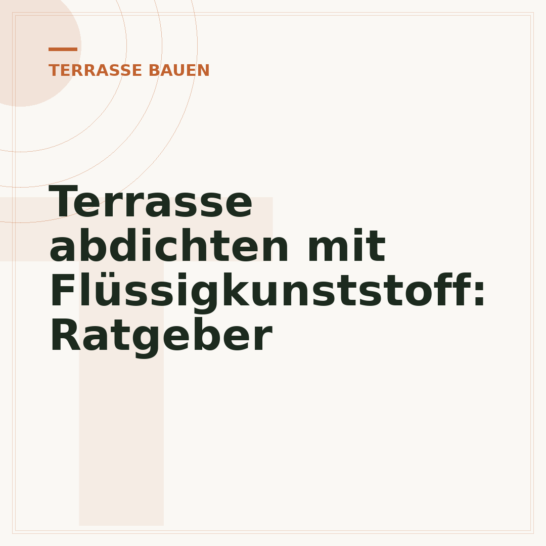 Terrasse abdichten mit Flüssigkunststoff: Ratgeber