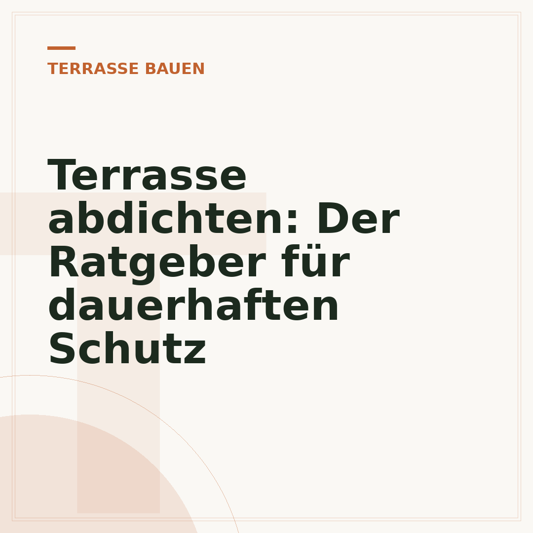 Terrasse abdichten: Der Ratgeber für dauerhaften Schutz