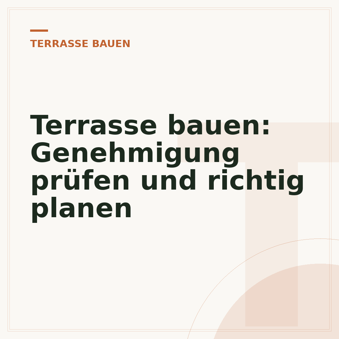 Terrasse bauen: Genehmigung prüfen und richtig planen