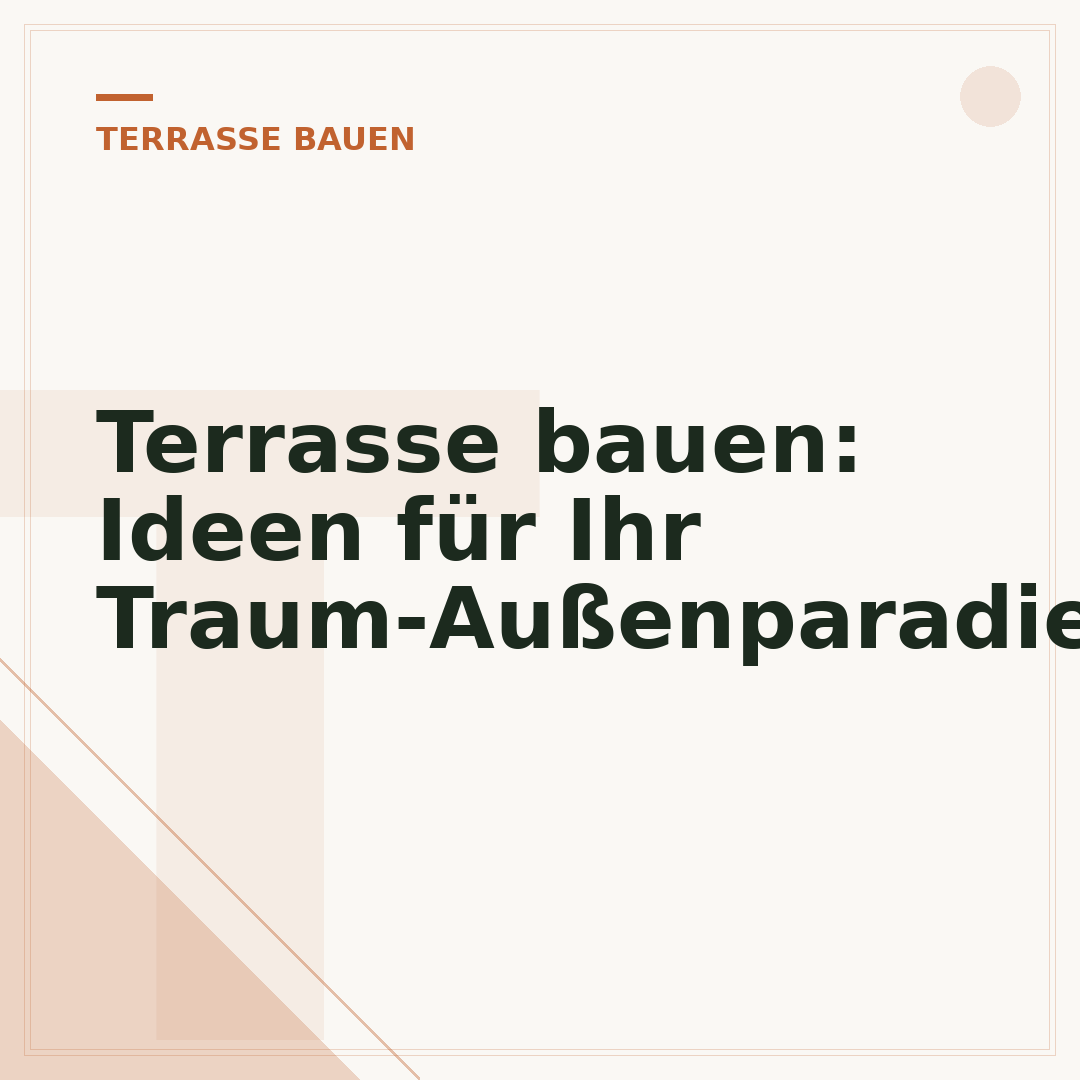 Terrasse bauen: Ideen für Ihr Traum-Außenparadies