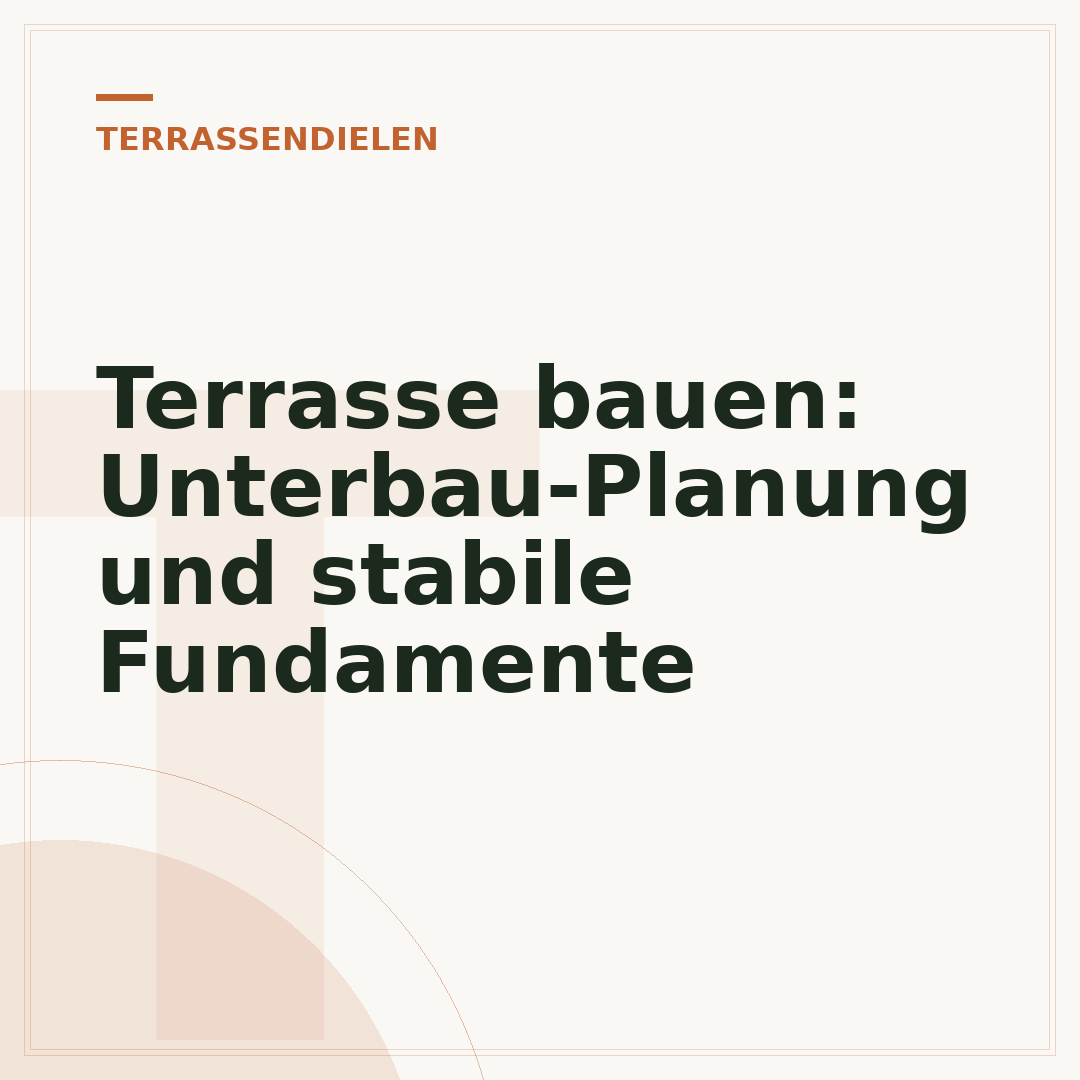 Terrasse bauen: Unterbau-Planung und stabile Fundamente