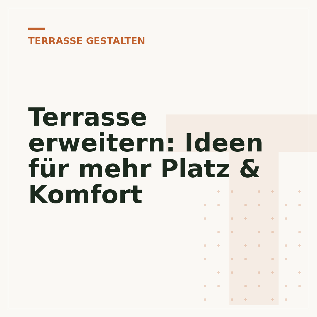 Terrasse erweitern: Ideen für mehr Platz & Komfort
