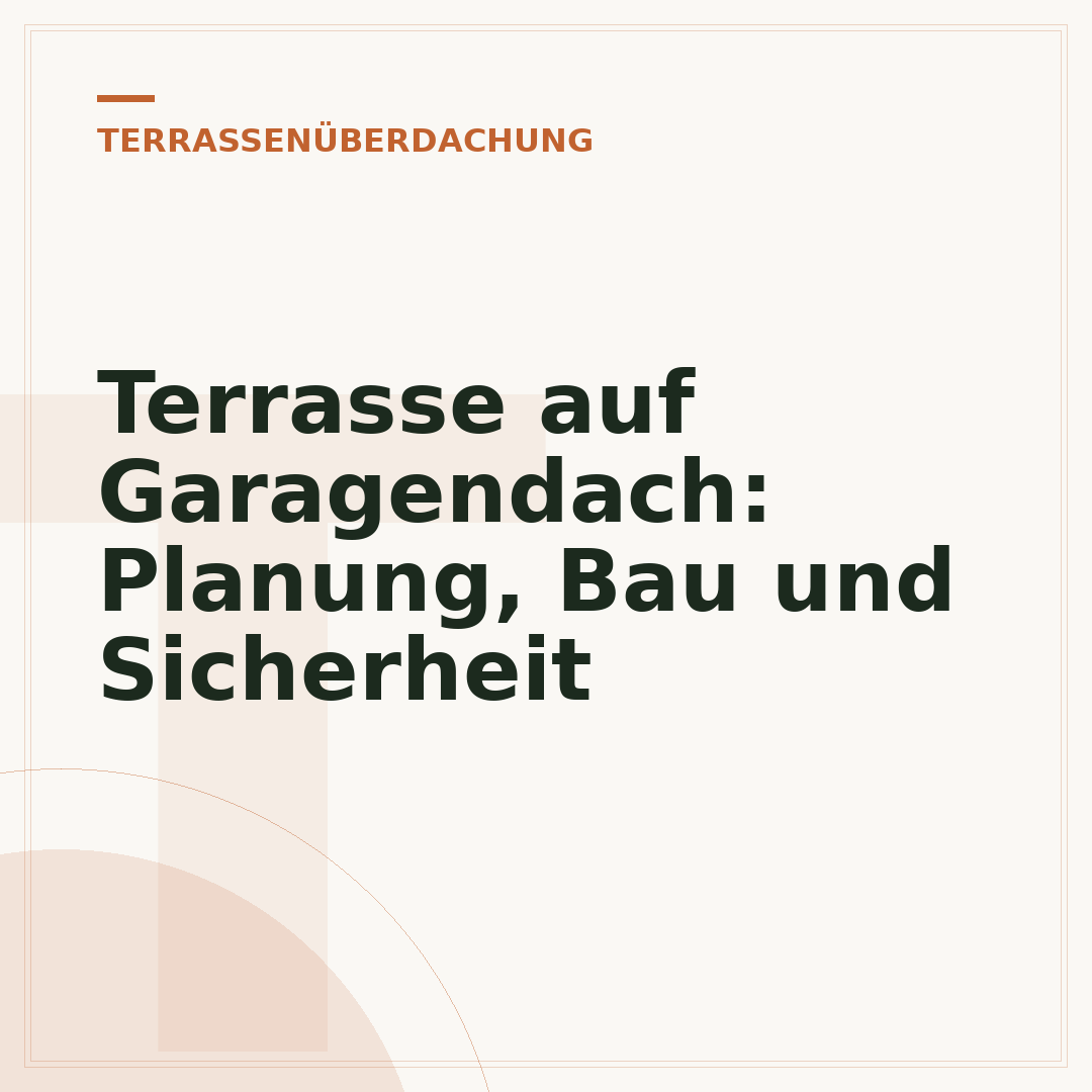 Terrasse auf Garagendach: Planung, Bau und Sicherheit