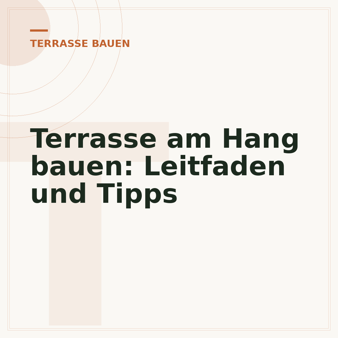 Terrasse am Hang bauen: Leitfaden und Tipps