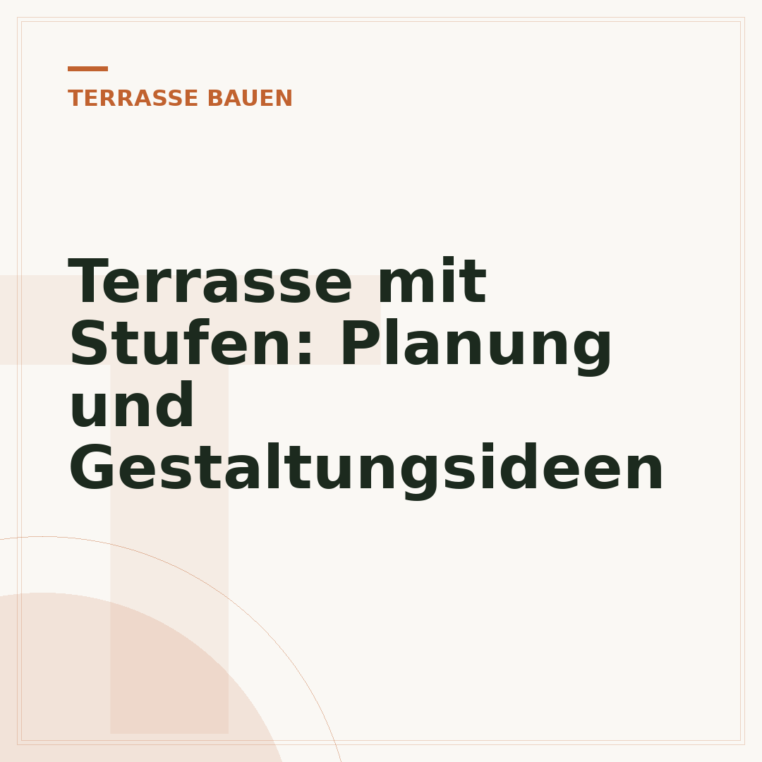 Terrasse mit Stufen: Planung und Gestaltungsideen