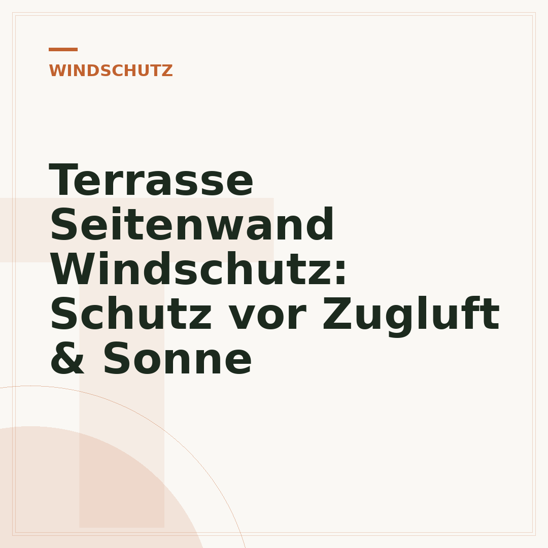 Terrasse Seitenwand Windschutz: Schutz vor Zugluft & Sonne