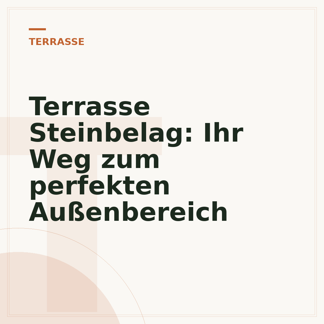 Terrasse Steinbelag: Ihr Weg zum perfekten Außenbereich