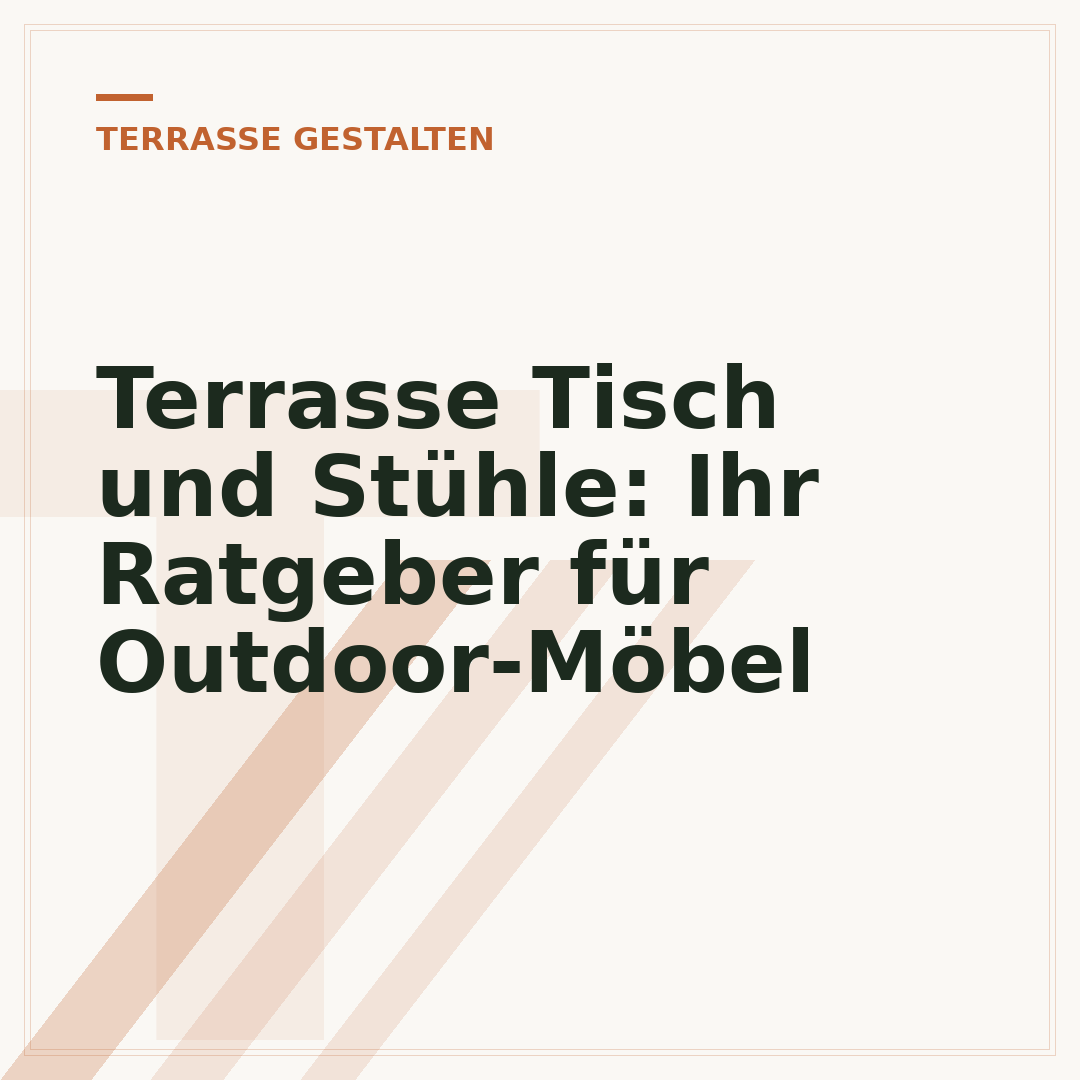Terrasse Tisch und Stühle: Ihr Ratgeber für Outdoor-Möbel